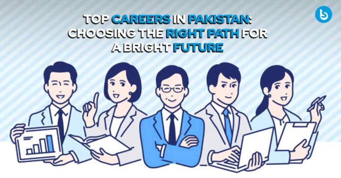 Top Careers in Pakistan: Choosing the Right Path for a Bright Future