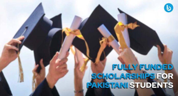 Fully Funded Scholarships for Pakistani Students